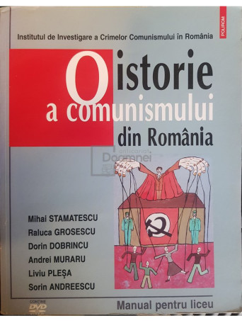 Mihai Stamatescu - O istorie a comunismului din Romania - 2008 - Brosata