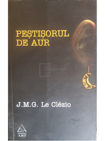 J. M. G. Le Clezio - Pestisorul de aur - 2009 - Brosata