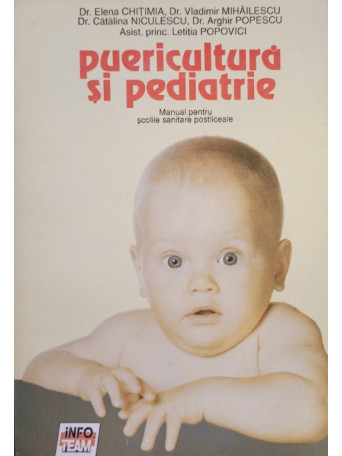 Puericultura si pediatrie. Manual pentru scolile sanitare postliceale