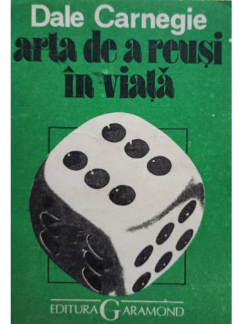 Dale Carnegie - Arta de a reusi in viata - 1992 - Brosata