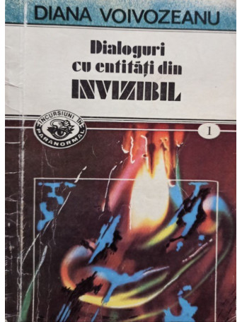 Diana Voivozeanu - Dialoguri cu entitati din invizibil - 1993 - Brosata