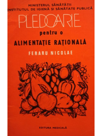 Ferrari Nicolae - Pledoarie pentru o alimentatie rationala - 1980 - Brosata