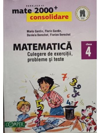 Matematica - Culegere de exercitii, probleme si teste clasa a IVa