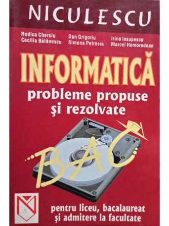 Informatica - Probleme propuse si rezolvate pentru BAC