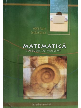 Matematica - Culegere de probleme clasa a VIIa, semestrul I
