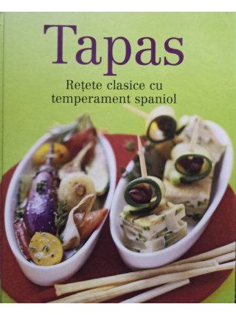 Tapas. Retete clasice cu temperament spaniol