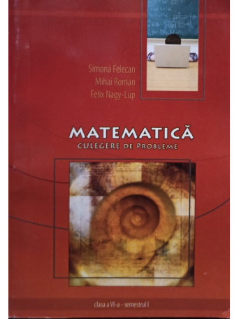Matematica - Culegere de probleme clasa a VIa, semestrul I