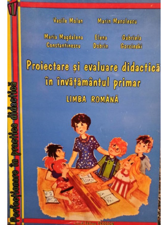 Vasile Molan - Proiectare si evaluare didactica in invatamantul primar - 1997 - Brosata
