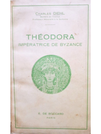Theodora - Imperatrice de Byzance