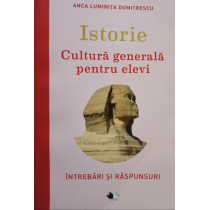 Istorie - Cultura generala pentru elevi