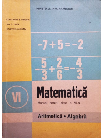 Constantin P. Popovici - Matematica - Manual pentru clasa a VIa - 1995 - Brosata