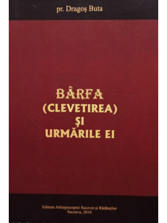 Barfa (clevetirea) si urmarile ei