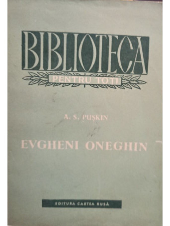 A. S. Puskin - Evgheni Oneghin - 1955 - Brosata