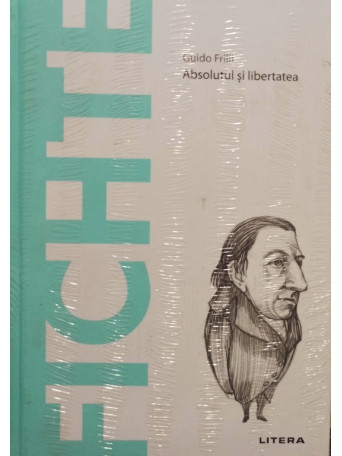 Fichte - Absolutul si libertatea