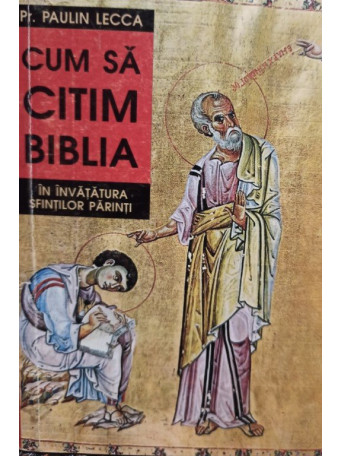 Cum sa citim Biblia in invatatura Sfintilor Parinti