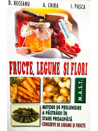 D. Beceanu - Fructe, legume si flori - Brosata
