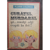 Curatel, murdarel si... multi alti copii la fel