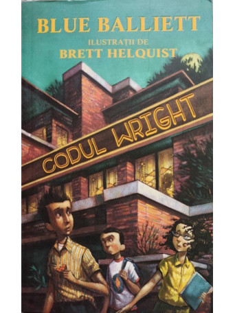 Blue Balliett - Codul Wright - Brosata