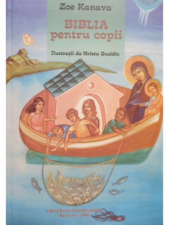 Zoe Kanava - Biblia pentru copii - 2008 - Cartonata