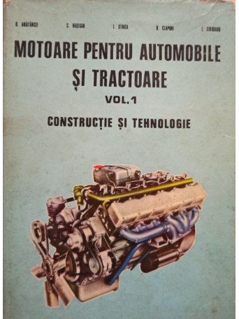 D. Abaitancei - Motoare pentru automobile si tractoare, vol. 1 - 1978 - Cartonata