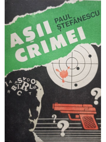Paul Stefanescu - Asii crimei - 1991 - Brosata