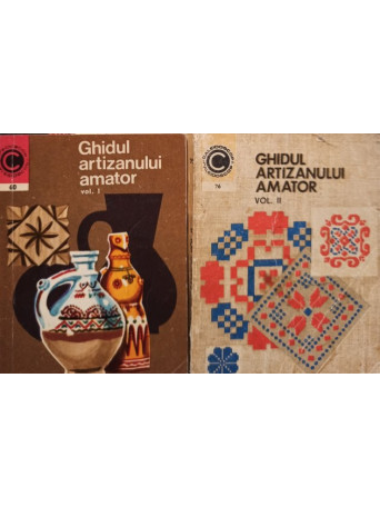 Mihaela Scanteianu - Ghidul artizanului amator, 2 vol. - 1975 - Brosata