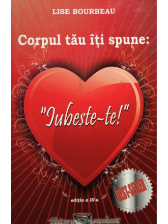 Lise Bourbeau - Corpul tau iti spune: iubeste-te - 2009 - Brosata