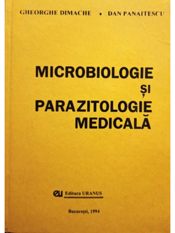 Gheorghe Dimache - Microbiologie si parazitologie medicala - 1994 - Cartonata