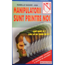 Manipulatorii sunt printre noi