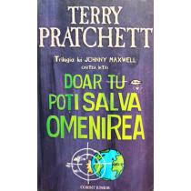 Doar tu poti salva omenirea