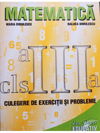 Matematica - Culegere de exercitii si probleme clasa a III-a