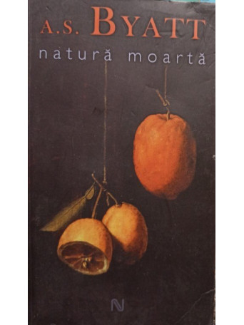 A. S. Byatt - Natura moarta - 2008 - Brosata