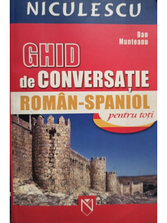 Ghid de conversatie roman - spaniol pentru toti