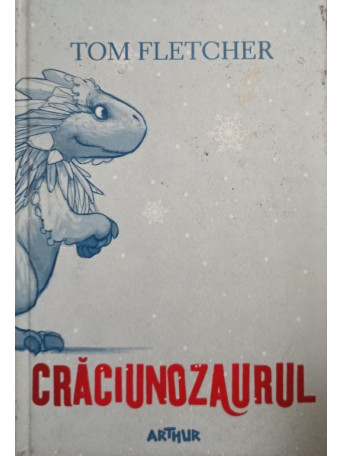 Tom Fletcher - Craciunozaurul - 2016 - Cartonata