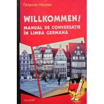 Willkommen! - Manual de conversatie in limba germana