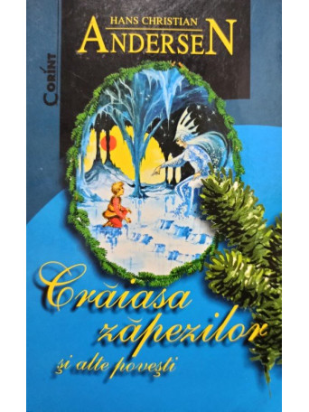 Hans Christian Andersen - Craiasa zapezilor si alte povesti - 2003 - Brosata