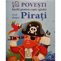 10 povesti hazlii pentru copii zglobii cu si despre pirati