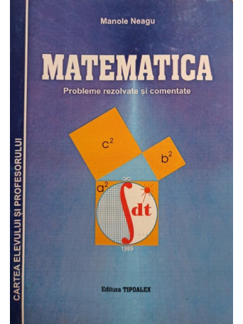 Matematica - Probleme rezolvate si comentate