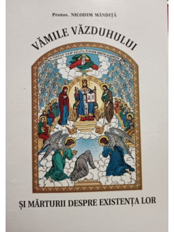Nicodim Mandita - Vamile vazduhului si marturii despre existenta lor - 2005 - Brosata