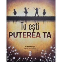 Tu esti puterea ta
