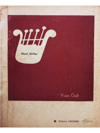 Yvan Goll - Noul Orfeu - 1972 - Brosata