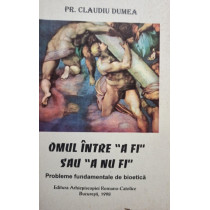 Omul intre a fi sau a nu fi