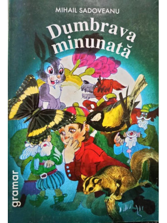 Mihail Sadoveanu - Dumbrava minunata - 1997 - Brosata
