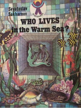 Svyatoslav Sakharnov - Who lives in the Warm Sea? - 1989 - Brosata