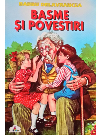 Barbu Delavrancea - Basme si povestiri - 2001 - Brosata
