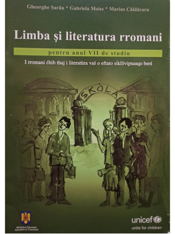 Gheorghe Sarau - Limba si literatura rromani pentru anul VII de studiu - 2008 - Brosata