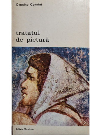 Cennino Cennini - Tratatul de pictura - 1977 - Brosata