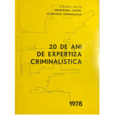 20 de ani de expertiza criminalistica