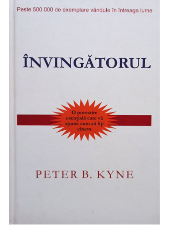 Peter B. Kyne - Invingatorul - 2011 - Cartonata