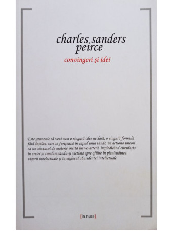 Charles Sanders Peirce - Convingeri si idei - 2011 - Brosata